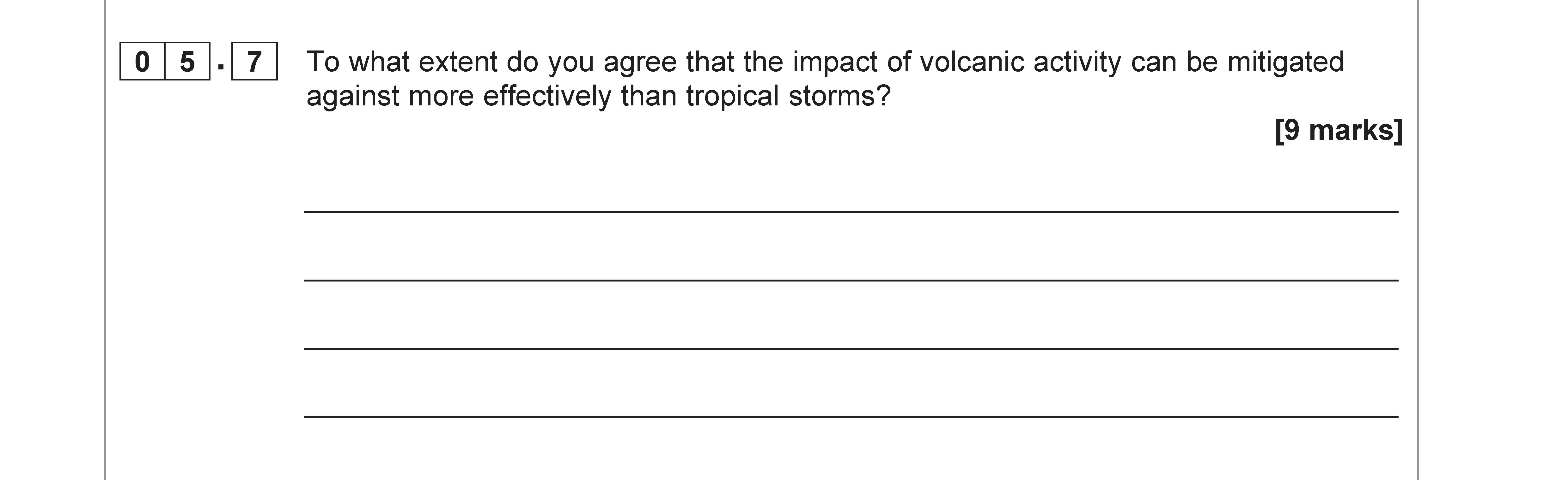 To-what-extent-do-you-agree-that-the-impact-of-volcanic-activity-can-be-mitigated-against-more-effectively-than-tropical-storms?--AQA-A-Level Geography-Question 5-2019-Paper 1.png